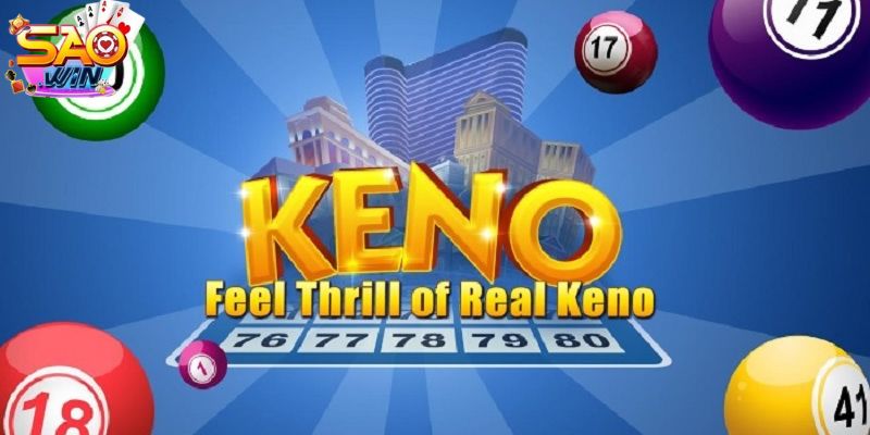 Hình thức xổ số tự chọn Keno trực tuyến tại cổng game SAOWIN